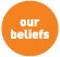 our beliefs