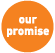 our promise
